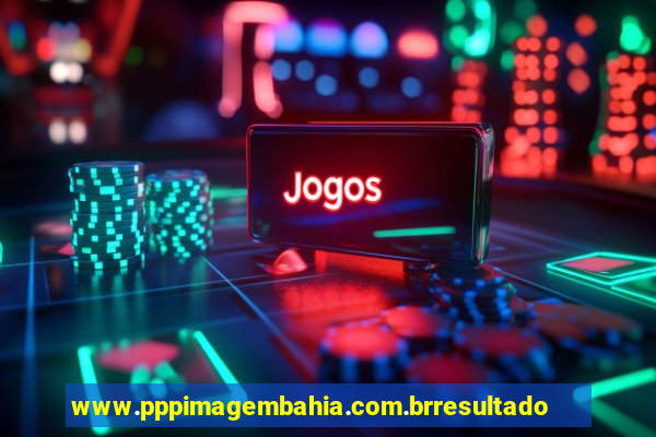 www.pppimagembahia.com.brresultado de exame